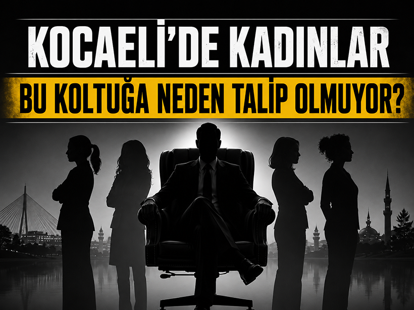 Kocaeli’de kadınlar bu koltuğa neden talip olmuyor?