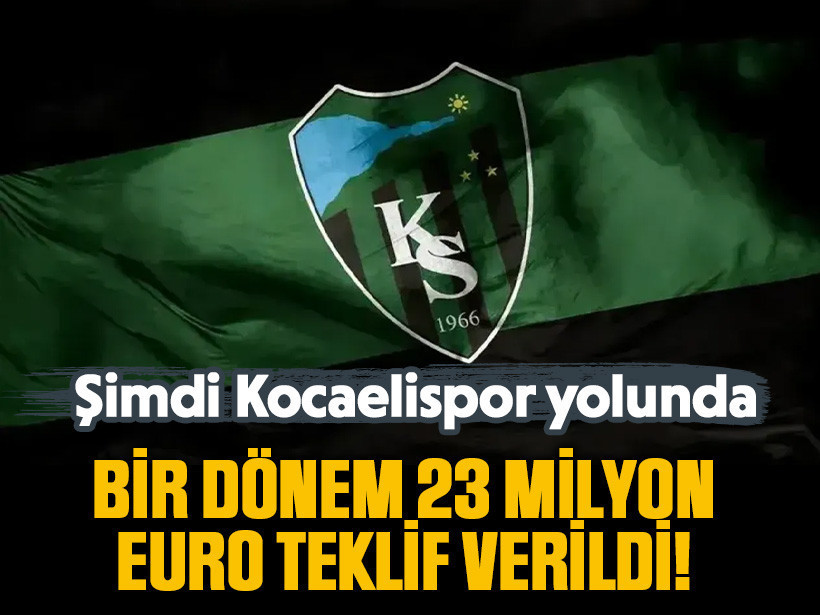Bir dönem 23 Milyon Euro teklif verildi! Şimdi Kocaelispor yolunda