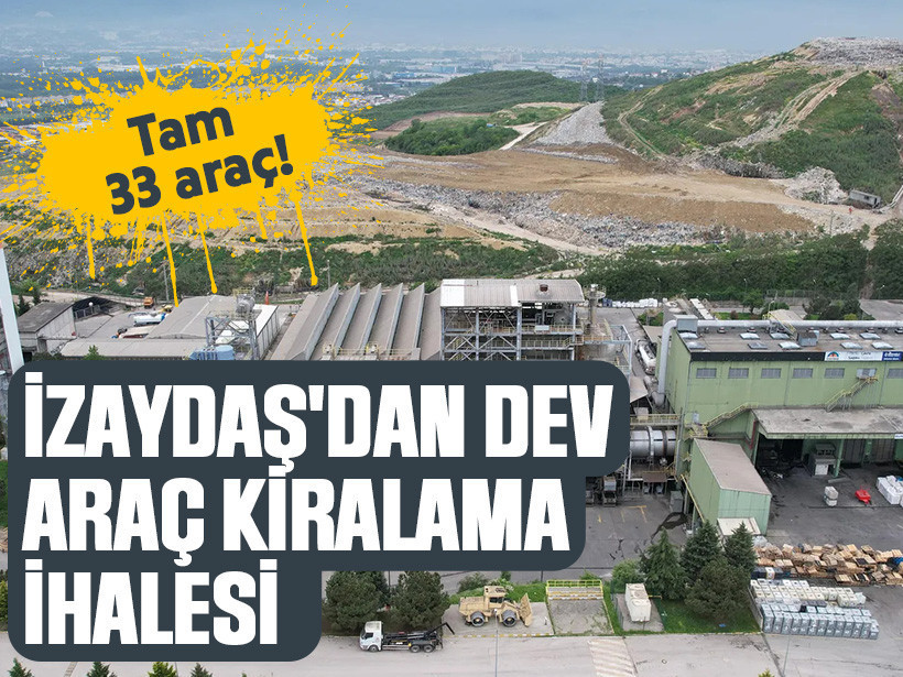 İZAYDAŞ'dan dev araç kiralama ihalesi: Tam 33 araç!