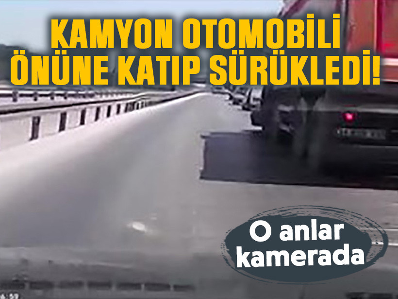 Kamyon otomobili önüne katıp sürükledi! O anlar kamerada