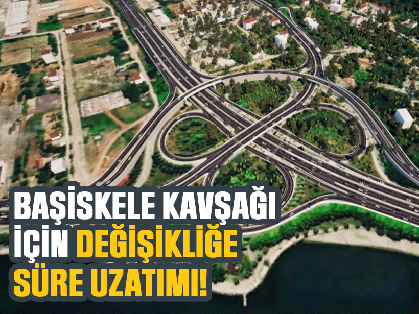 Başiskele Kavşağı için değişikliğe süre uzatımı!