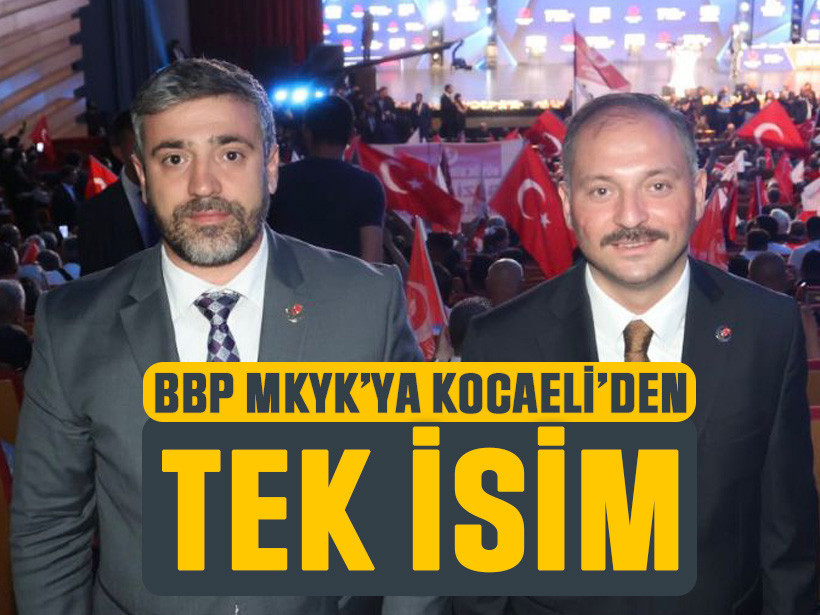 BBP MKYK’ya Kocaeli’den tek isim