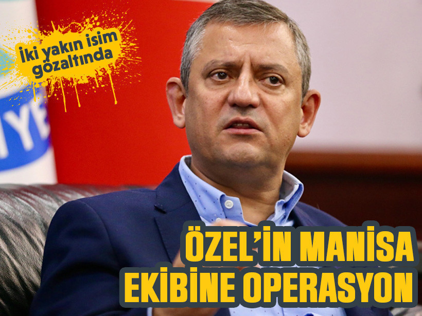 Özgür Özel’in Manisa ekibine operasyon: İki yakın isim gözaltında!