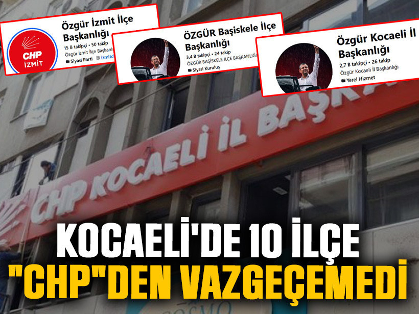 Kocaeli'de 10 ilçe "CHP"den vazgeçemedi