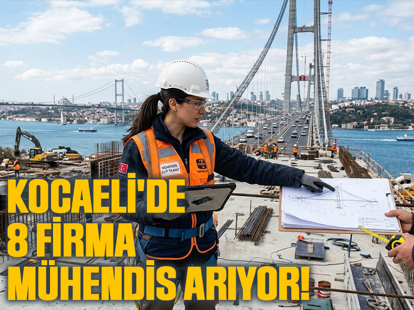 Kocaeli'de 8 firma mühendis arıyor!