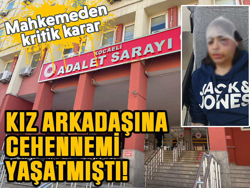 Mahkemeden kritik karar: Kocaelide’de kız arkadaşına cehennemi yaşatmıştı!