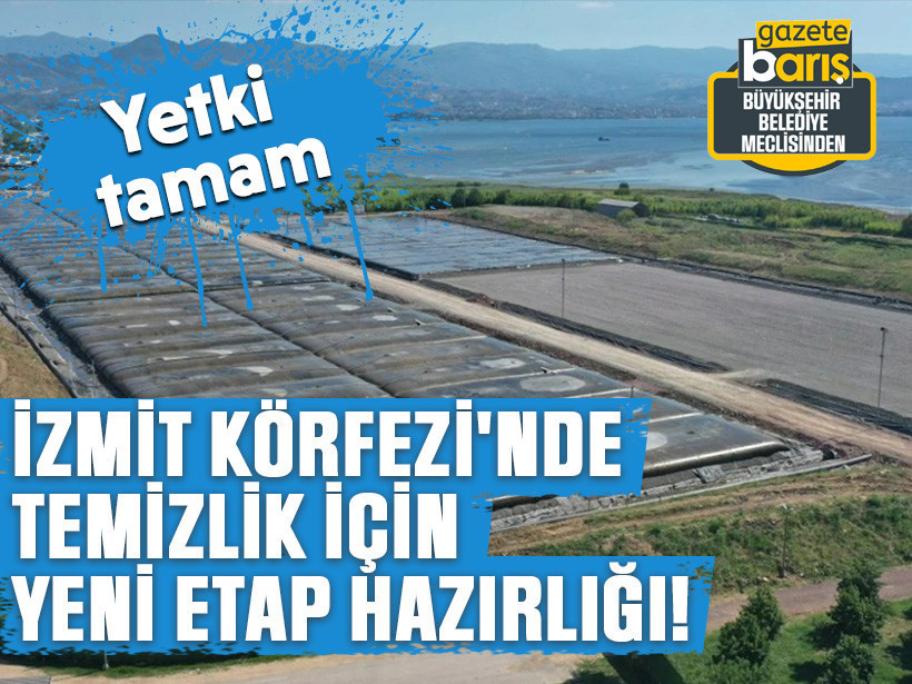 Yetki tamam: İzmit Körfezi'nde temizlik için yeni etap hazırlığı!