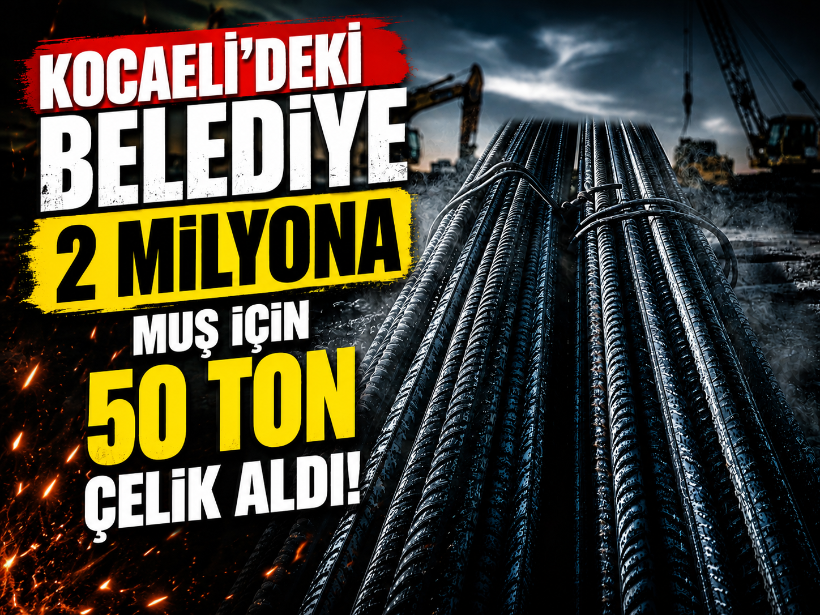 Kocaeli'deki belediye 2 milyona Muş için 50 ton çelik aldı!