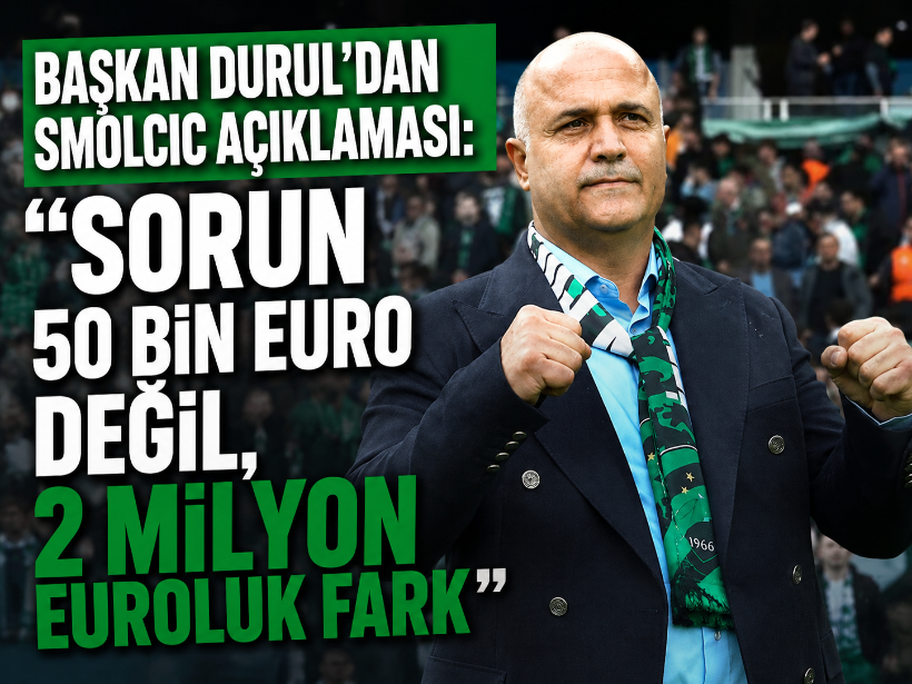 Başkan Durul’dan Smolcic açıklaması: “Sorun 50 bin euro değil, 2 milyon euroluk fark”