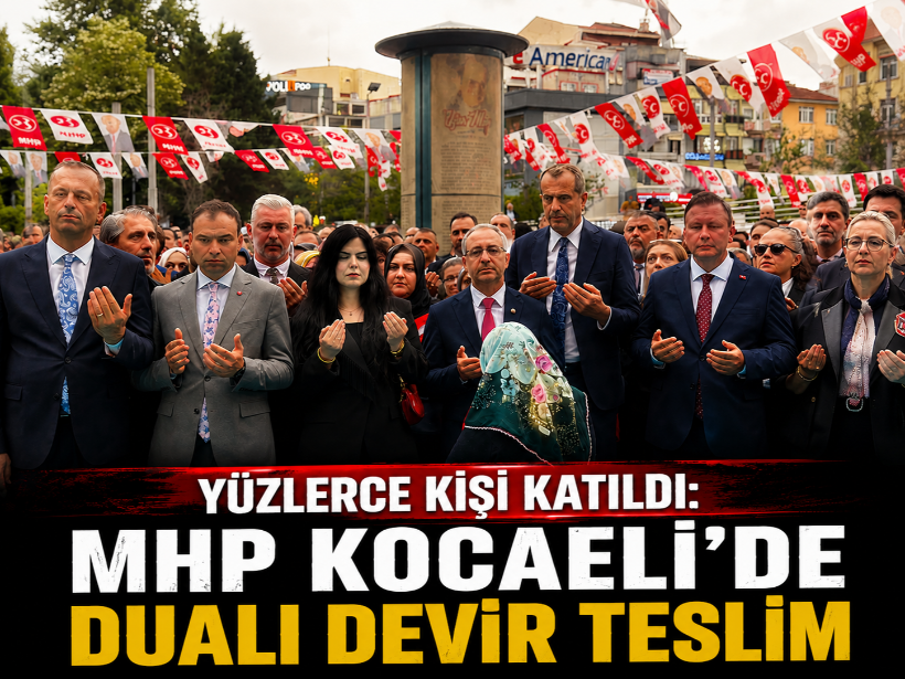 Yüzlerce kişi katıldı: MHP Kocaeli’de dualı devir teslim