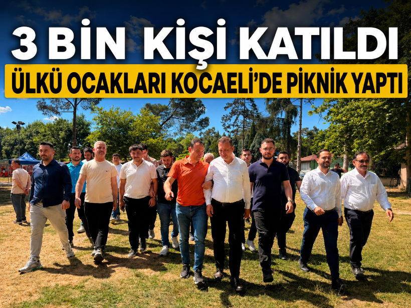 3 bin kişi katıldı: Ülkü Ocakları Kocaeli’de piknik yaptı