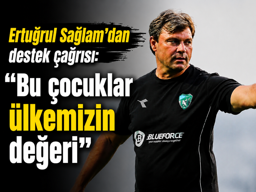 Ertuğrul Sağlam’dan destek çağrısı: Bu çocuklar ülkemizin değeri