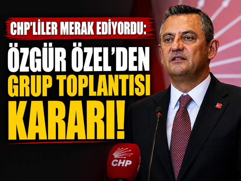 CHP'liler merak ediyordu: Özgür Özel'den grup toplantısı kararı!