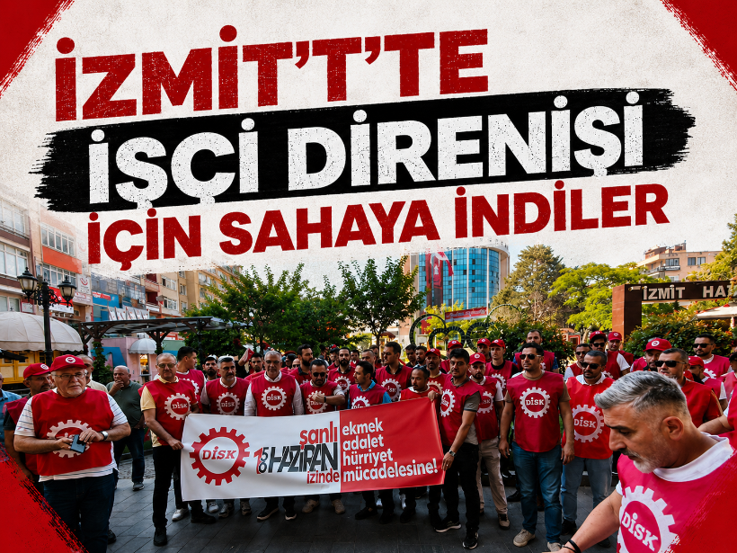 İzmit’te işçi direnişi için sahaya indiler