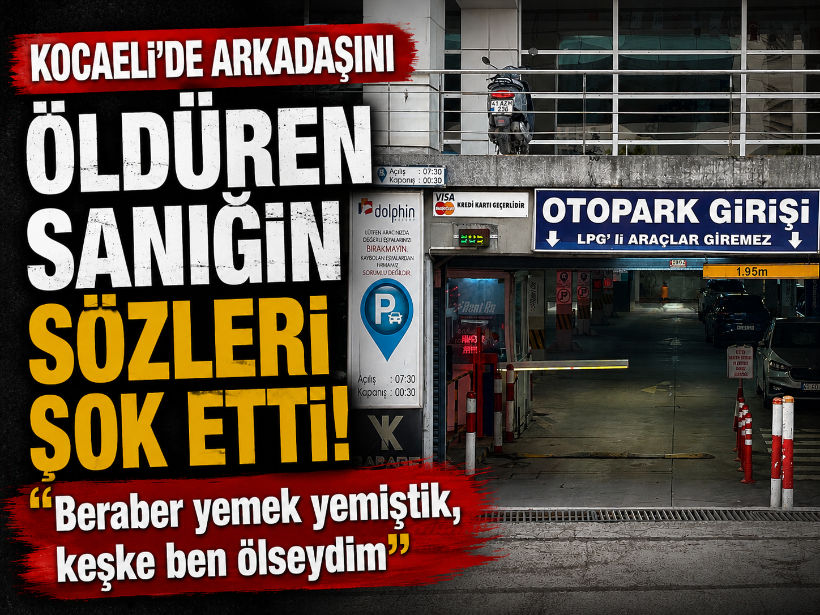 Kocaeli’de arkadaşını öldüren sanığın sözleri şok etti "Beraber yemek yemiştik, keşke ben ölseydim"