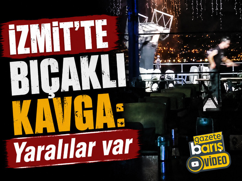 İzmit’te bıçaklı kavga: Yaralılar var