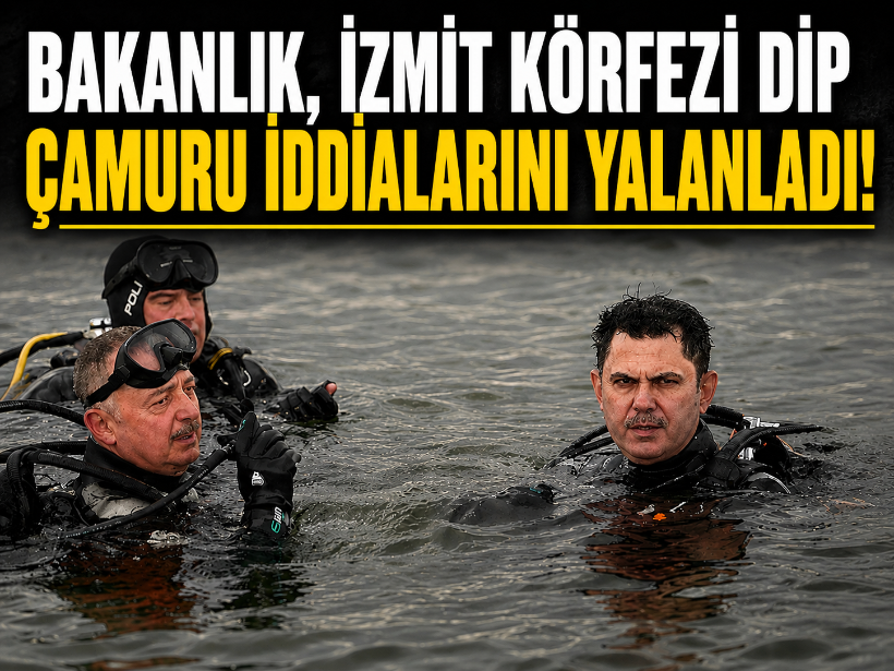 Bakanlık, İzmit Körfezi dip çamuru iddialarını yalanladı!