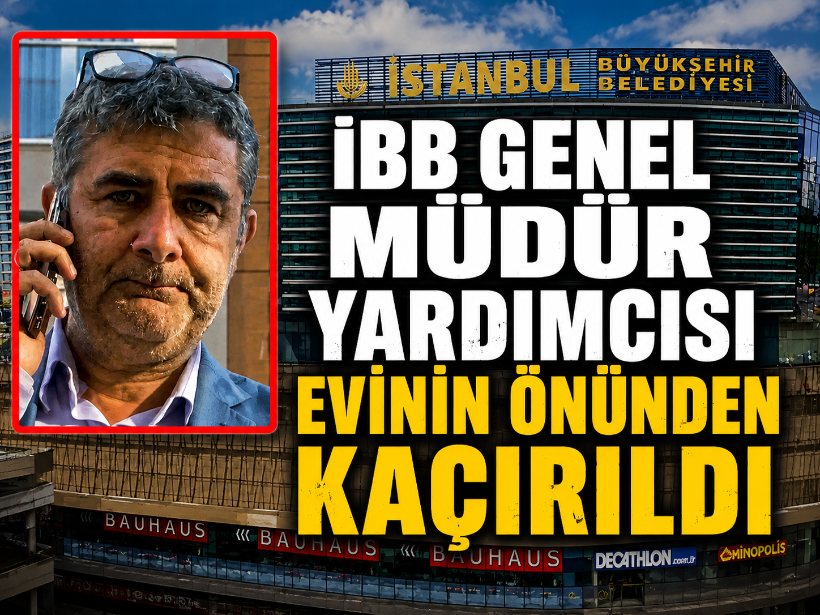 İBB Genel Müdür Yardımcısı evinin önünden kaçırıldı
