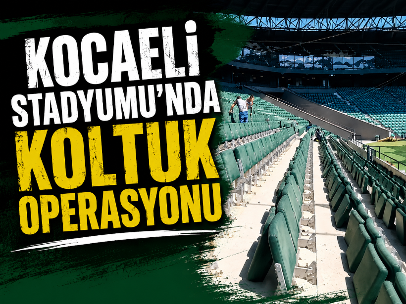 Kocaeli Stadyumu’nda koltuk operasyonu