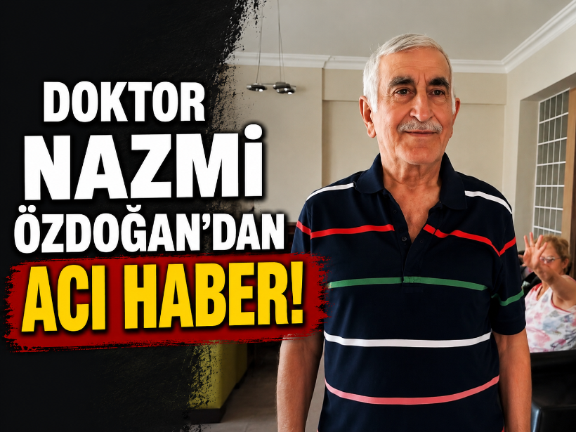 Doktor Nazmi Özdoğan'dan acı haber!