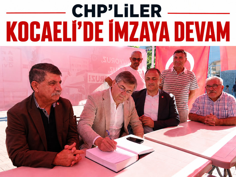 CHP’liler Kocaeli’de imzaya devam