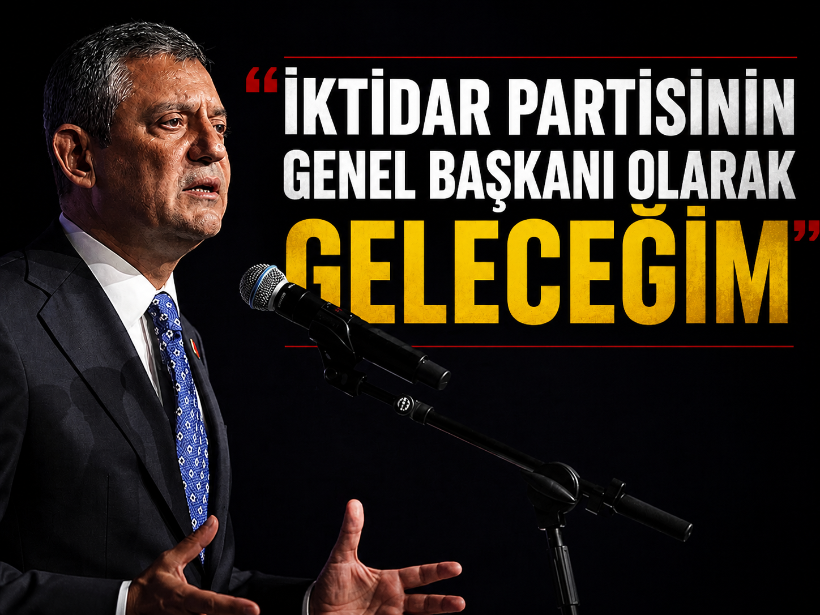 Özgür Özel 'İktidar partisinin genel başkanı olarak geleceğim'