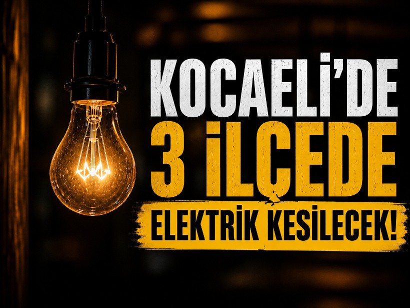 Kocaeli’de 3 ilçede elektrik kesilecek!