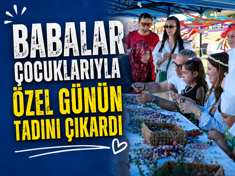 Kocaeli’de babalar çocuklarıyla özel günün tadını çıkardı
