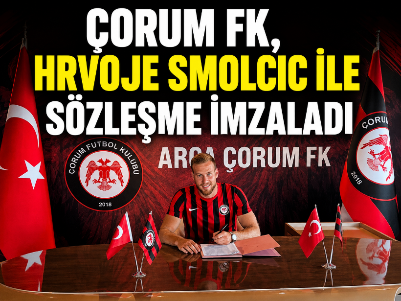 Çorum FK, Hrvoje Smolcic ile sözleşme imzaladı