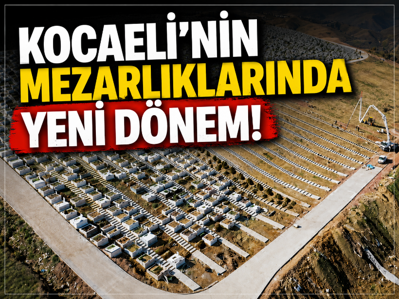 Kocaeli'nin mezarlıklarında yeni dönem!