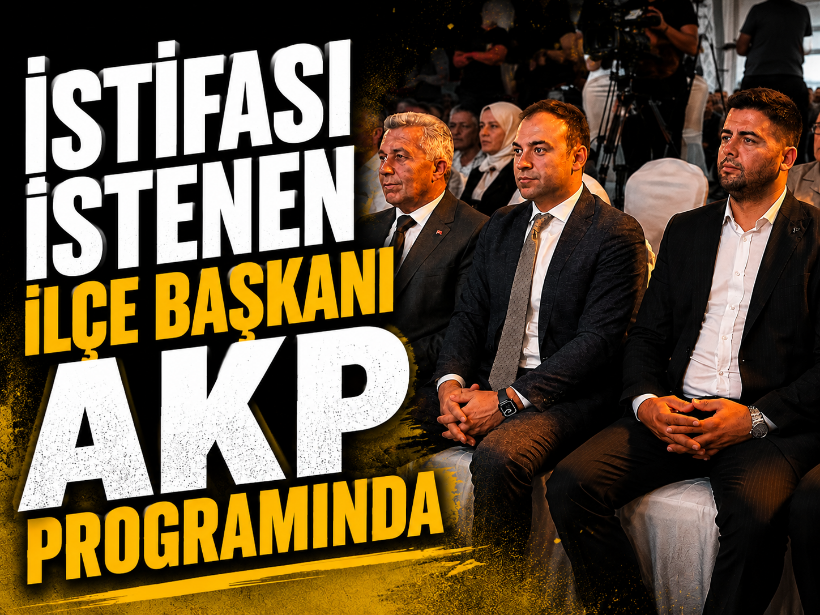 İstifası istenen ilçe başkanı AKP programında