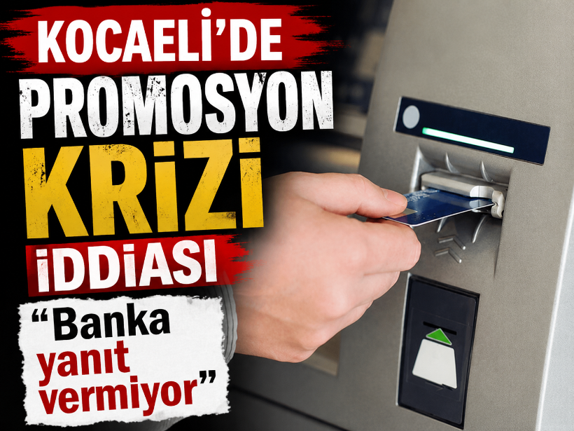 Kocaeli’de promosyon krizi iddiası “Banka yanıt vermiyor”