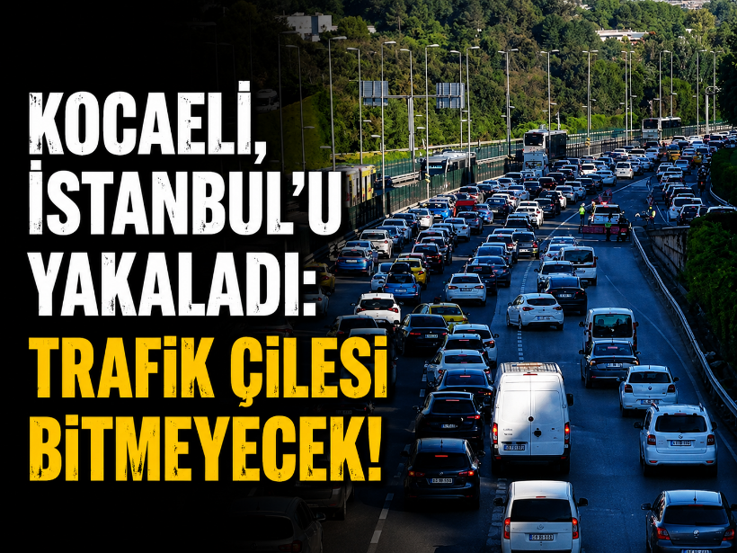 Kocaeli, İstanbul'u yakaladı: Trafik çilesi bitmeyecek!
