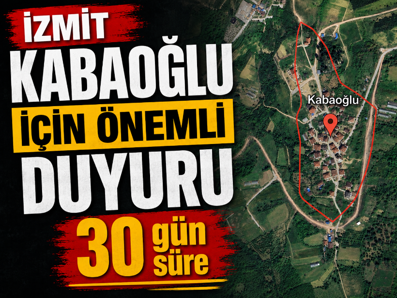 30 gün süre: İzmit Kabaoğlu için önemli duyuru