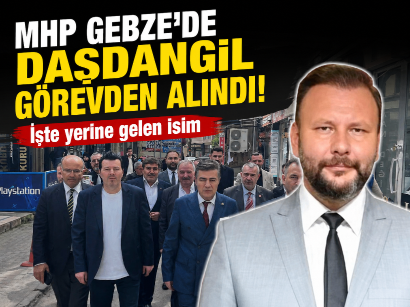 MHP Gebze’de Daşdangil görevden alındı! İşte yerine gelen isim