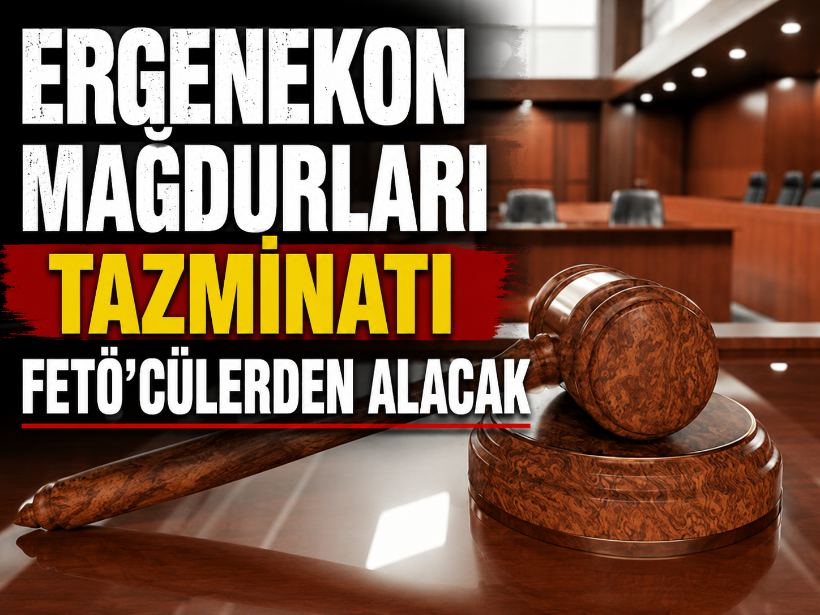Ergenekon mağdurları tazminatı FETÖ'cülerden alacak