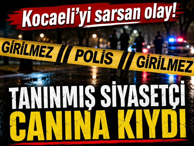 Kocaeli'yi sarsan olay! Tanınmış siyasetçi canına kıydı