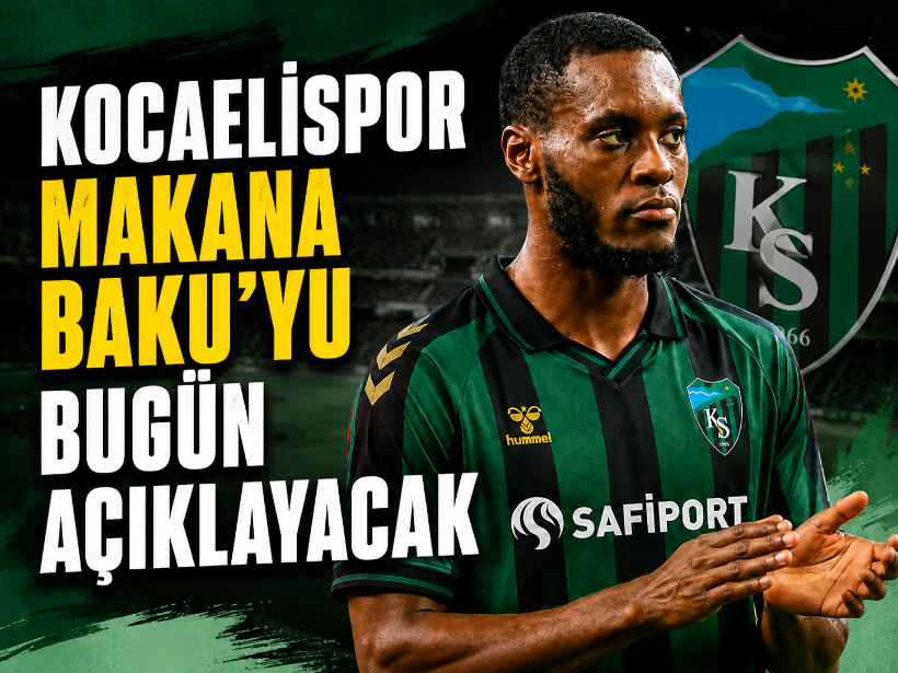 Kocaelispor Makana Baku'yu bugün açıklayacak