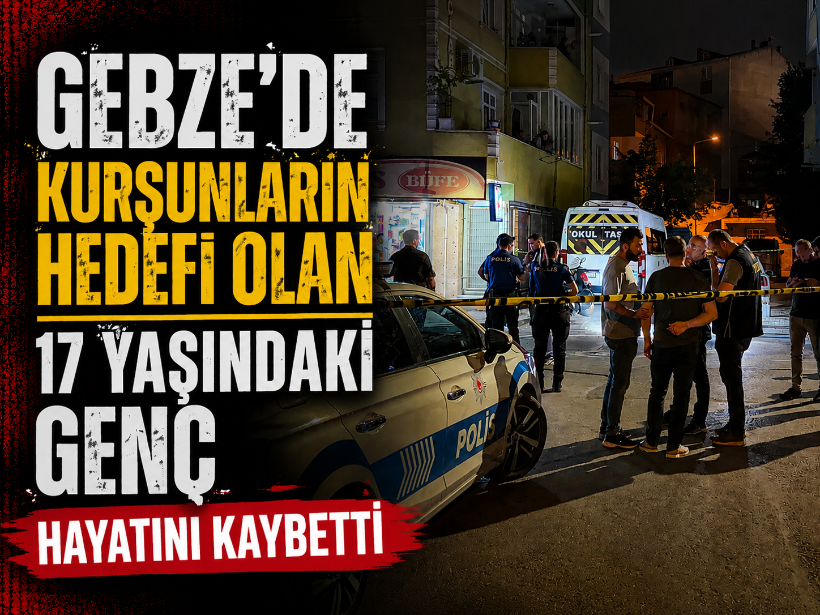 Gebze'de kurşunların hedefi olan 17 yaşındaki genç hayatını kaybetti