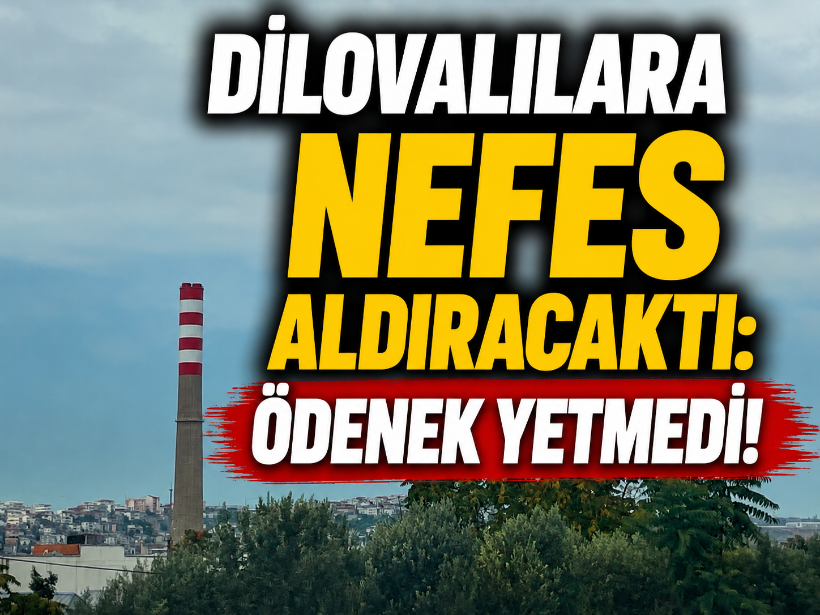 Dilovalılara nefes aldıracaktı: Ödenek yetmedi!