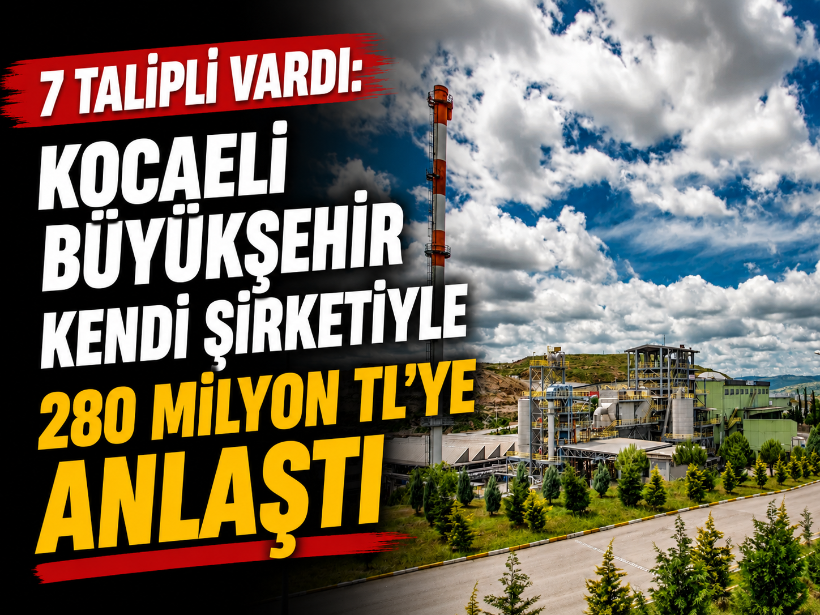 7 talipli vardı: Kocaeli Büyükşehir kendi şirketiyle 280 milyon TL’ye anlaştı