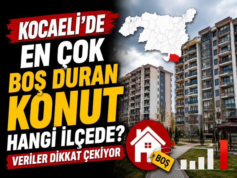 Kocaeli'de en çok boş duran konut hangi ilçede? Veriler dikkat çekiyor