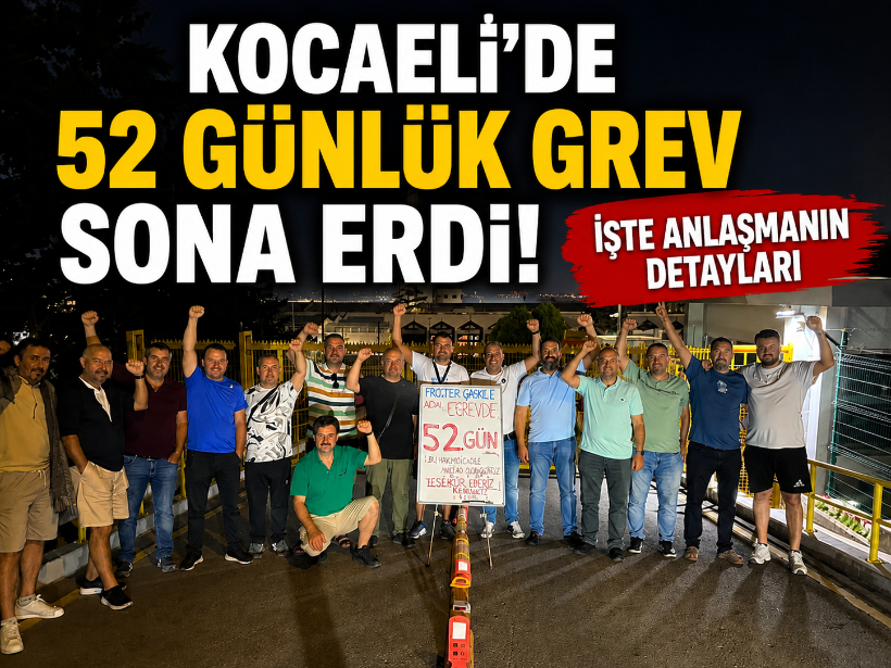 Kocaeli'de 52 günlük grev sona erdi! İşte anlaşmanın detayları
