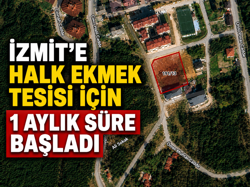 İzmit’e halk ekmek tesisi için 1 aylık süre başladı