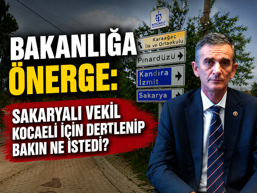 Bakanlığa önerge: Sakaryalı vekil Kocaeli için dertlenip bakın ne istedi?