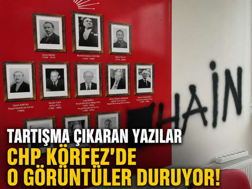 Tartışma çıkaran yazılar CHP Körfez’de o görüntüler duruyor!