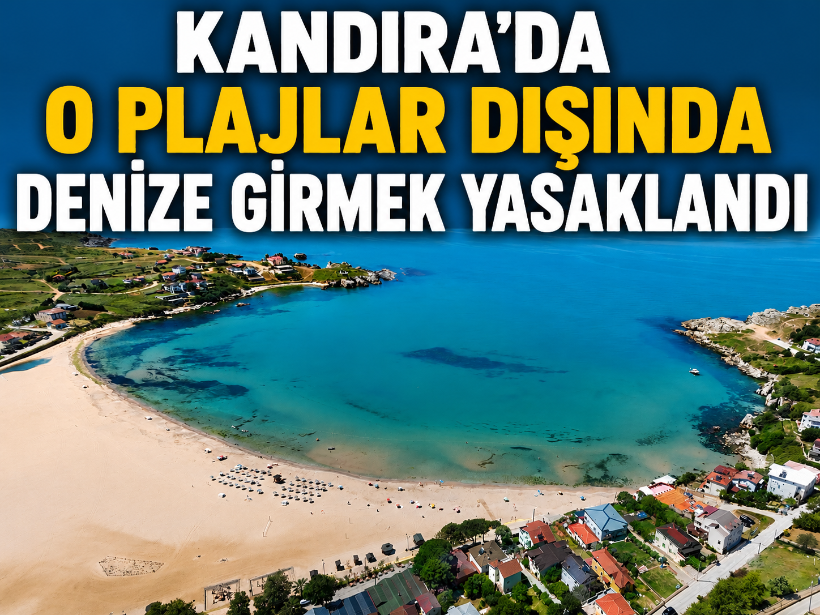 Kandıra’da o plajlar dışında denize girmek yasaklandı