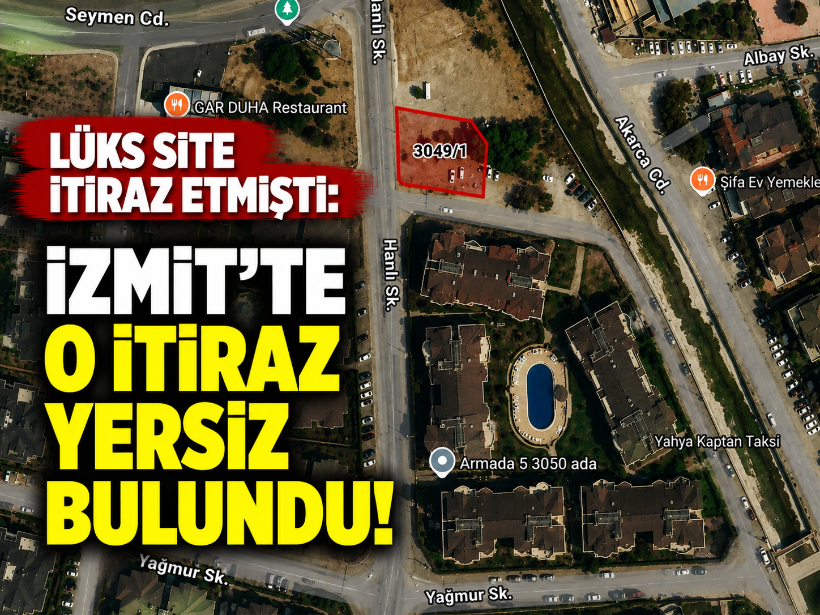 Lüks site itiraz etmişti: İzmit'te o itiraz yersiz bulundu!