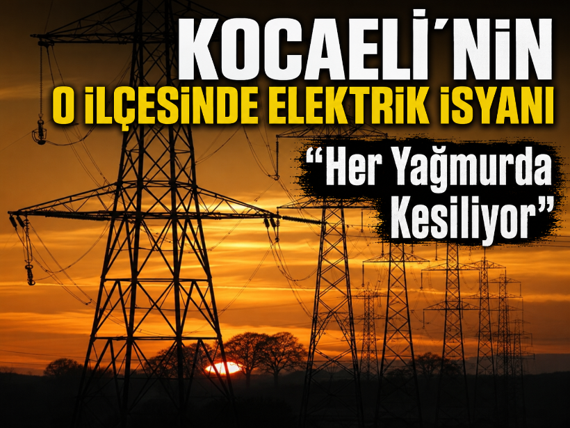 Kocaeli'nin o ilçesinde elektrik isyanı “Her yağmurda kesiliyor”