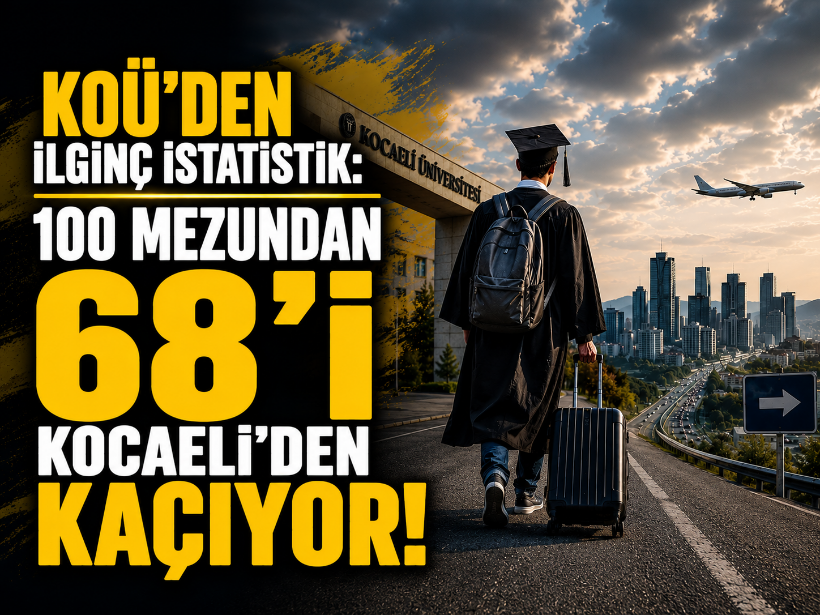 KOÜ'den ilginç istatistik: 100 mezundan 68'i Kocaeli'den kaçıyor!
